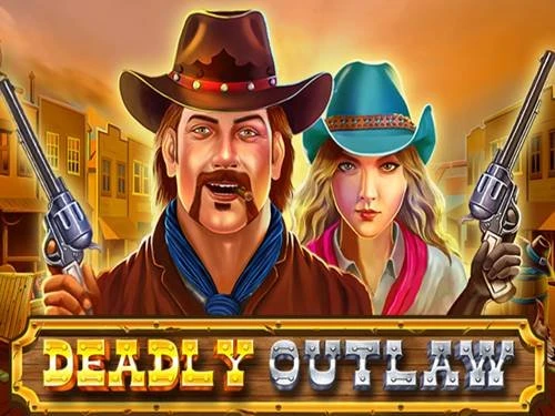Deadly Outlaw