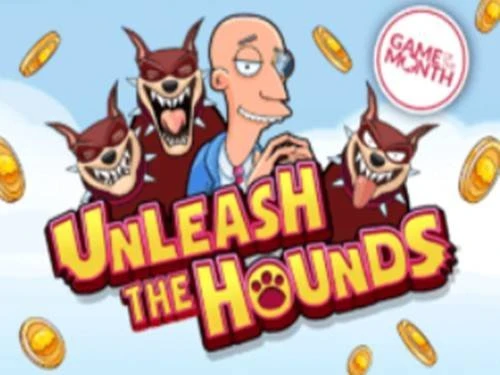 Unleash The Hounds