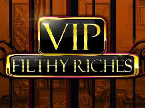 VIP Filthy Riches