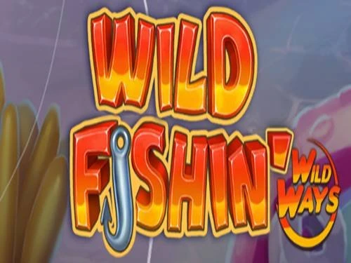 Wild Fishin Wild Ways
